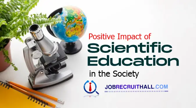 Positive Impact of Scientific Education in the Society